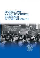 Okładka książki Marzec 1968 na Politechnice Gdańskiej w dokumentach