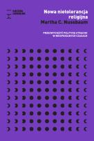 Okładka książki Nowa nietolerancja religijna. Przezwyciężyć politykę strachu w niespokojnych czasach