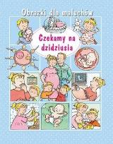 Okładka książki Obrazki dla maluchów -Czekamy na dzidziusia w.2018