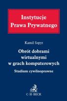 Okładka książki Obrót dobrami wirtualnymi w grach komputerowych. Studium cywilnoprawne