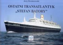 Okładka książki Ostatni Transatlantyk ,,Stefan Batory'' w.2018