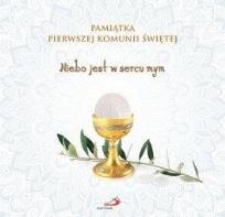 Okładka książki Pamiątka I Komunii Świętej. Niebo jest w sercu mym