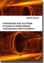 Okładka książki Panowanie nad ryzykiem w ramach publicznego zarządzania kryzysowego
