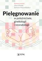 Okładka książki Pielęgnowanie w położnictwie, ginekologii i neonatologii