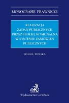Okładka książki Realizacja zadań publicznych przez spółkę komunalną w systemie zamówień publicznych