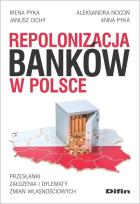 Okładka książki Repolonizacja banków w Polsce
