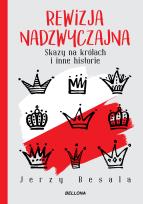 Okładka książki Rewizja nadzwyczajna. Skazy na królach i inne historie