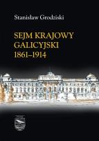 Okładka książki Sejm Krajowy galicyjski 1861-1914