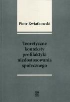 Okładka książki Teoretyczne konteksty profilaktyki niedostosowania społecznego