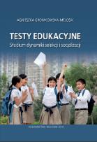 Okładka książki Testy edukacyjne Studium dynamiki selekcji i socjalizacji