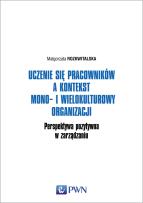 Okładka książki Uczenie się pracowników a kontekst mono- i wielokulturowy organizacji. Perspektywa pozytywna w zarządzaniu
