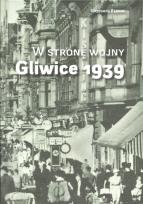 Okładka książki W stronę wojny Gliwice 1939