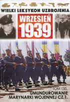 Opakowanie Wielki Leksykon Uzbrojenia Wrzesień 1939 Tom 135 Umundurowanie Marynarki Wojennej