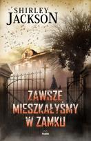 Okładka książki Zawsze mieszkałyśmy w zamku