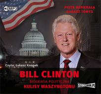 Okładka książki Bill Clinton Biografia polityczna Kulisy Waszyngtonu - Audiobook