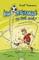 Okładka książki Ćwierćfinał to już coś!