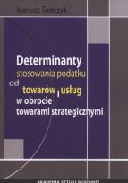 Okładka książki Determinanty stosowania podatku od towaru i usług w obrocie towarami strategicznymi