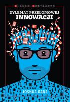 Okładka książki Dylemat przełomowej innowacji