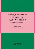 Okładka książki Edukacja zdrowotna z elementami teorii wychowania. Przewodnik dydaktyczny     