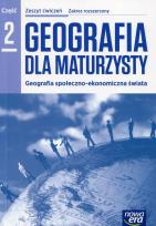 Okładka książki Geografia dla maturzysty Zeszyt ćwiczeń Część 2 Zakres rozszerzony