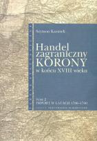 Okładka książki Handel zagraniczny Korony w końcu XVIII wieku Tom 2/2