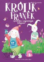 Okładka książki KRÓLIK FRANEK i prawda o zaginionym telefonie