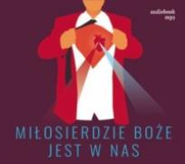 Okładka książki Miłosierdzie Boże jest w nas. Audiobook  RHETOS