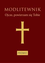 Okładka książki Modlitewnik Ojcze, powierzam się Tobie oprawa bordowa