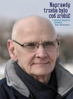 Okładka książki Naprawdę trzeba było coś zrobić