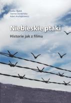 Okładka książki Niebieskie ptaki Historie jak z filmu