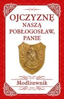 Okładka książki Ojczyznę naszą pobłogosław, Panie. Modlitewnik