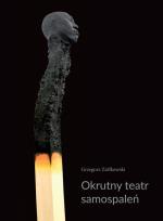 Okładka książki Okrutny teatr samospaleń