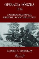 Okładka książki Operacja Łódzka 1914. Najciekawsza batalia...