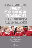 Okładka książki Organizacja i udzielanie pomocy psychologiczno-pedagogicznej uczniom ze specyficznymi potrzebami edukacyjnymi