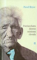 Okładka książki Patriarchatu dawno miniona chwała