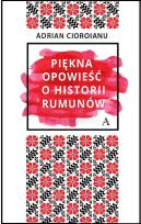 Okładka książki Piękna opowieść o historii Rumunów