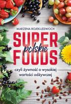 Okładka książki Polskie superfoods. Rośliny dla zdrowia