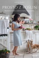 Okładka książki Prosto z roślin Radosna sztuka celebrowania weganizmu