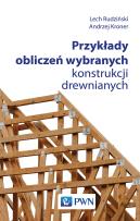 Okładka książki Przykłady obliczeń wybranych konstrukcji drewnianych