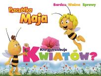 Okładka książki Pszczółka Maja. Bardzo ważne sprawy. Kto potrzebuje Kwiatów ?