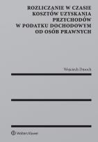 Okładka książki Rozliczanie w czasie kosztów uzyskania przychodów w podatku dochodowym od osób prawnych