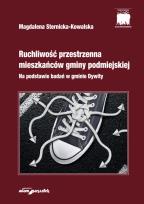 Okładka książki Ruchliwość przestrzenna mieszkańców gminy podmiejskiej Na podstawie badań w gminie Dywity