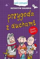 Okładka książki Sami Czytamy. Detektyw Zagadka. Przygody z duchami