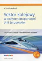 Okładka książki Sektor kolejowy w polityce transportowej Unii Europejskiej