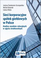 Okładka książki Sieci korporacyjne spółek giełdowych w Polsce. Analiza zasobów relacyjnych w ujęciu struktural-nym