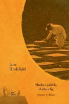 Okładka książki Słodycz jabłek słodycz fig Wiersze wybrane