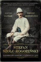 Okładka książki Stefan Szolc-Rogoziński. Zapomniany odkrywca Czarnego Lądu