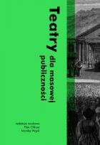 Okładka książki Teatry dla masowej publiczności