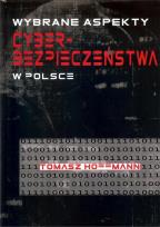 Okładka książki Wybrane aspekty cyberbezpieczeństwa w Polsce