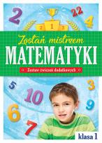 Okładka książki Zostań mistrzem matematyki. Zestaw ćwiczeń dodatkowych. Klasa 1